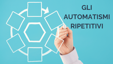 Tipologie di automatismi: l'automatismo ripetitivo