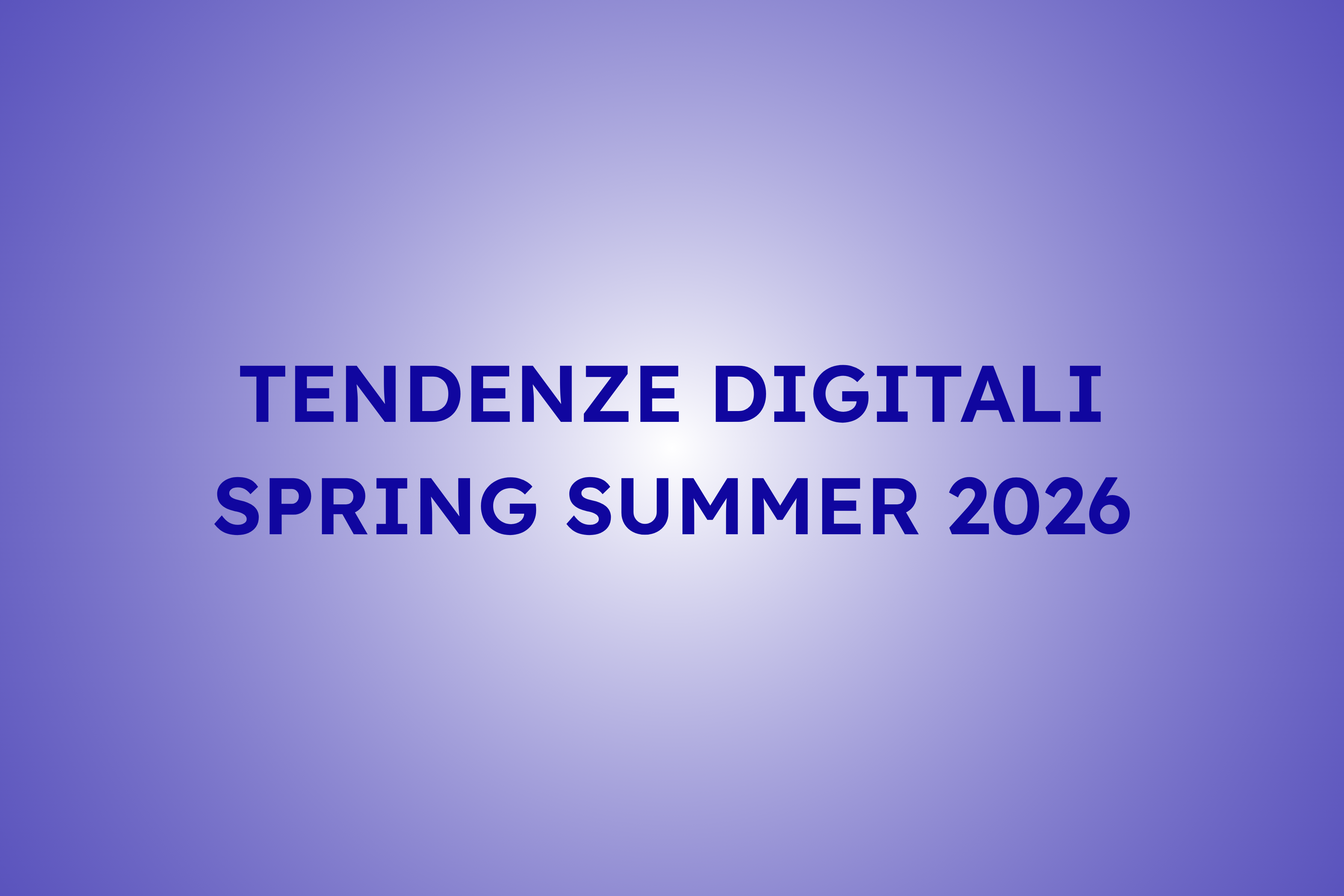 TENDENZE DIGITALI SPRING SUMMER 2026 (1)