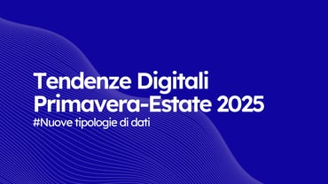 La prima delle #TendenzeDigitali SS '25: Nuove tipologie di dati
