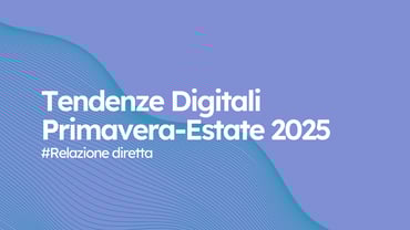 La terza delle #TendenzeDigitali SS '25: Relazione diretta